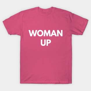 Woman Up T-Shirt